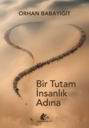 Cover-Bild zum Titel 'Bir Tutam Insanlik Adina' von 'Orhan Babayigit'