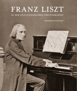Cover-Bild zum Titel 'Franz Liszt in der zeitgenössischen Photographie' von 'Ernst Burger'