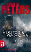 Herztod & Wachkoma - Katharina Peters
