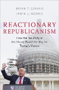 Cover-Bild zum Titel 'Reactionary Republicanism' von 'Bryan T. Gervais, Irwin L. Morris'