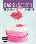 Cover-Bild zum Titel 'Basic Backen - Motivtorten' von 'Emma Friedrichs, Monique Ascanelli'