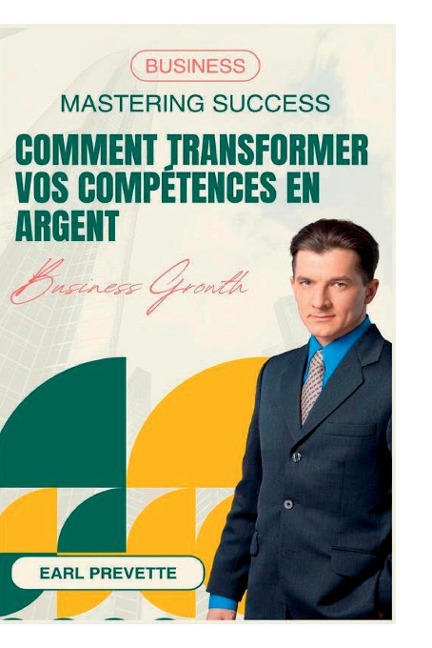 Comment Transformer Vos Compétences en Argent (Traduit) - Earl Prevette