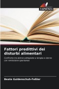 Cover-Bild zum Titel 'Fattori predittivi dei disturbi alimentari' von 'Beate Guldenschuh-Feßler'