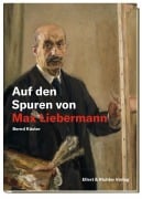 Cover-Bild zum Titel 'Auf den Spuren von Max Liebermann' von 'Bernd Küster'