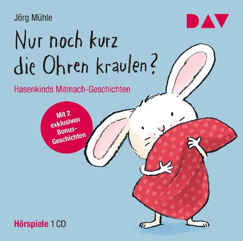 Nur noch kurz die Ohren kraulen? Hasenkinds Mitmach-Geschichten - Jörg Mühle