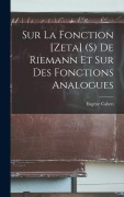 Cover-Bild zum Titel 'Sur la fonction [Zeta] (s) de Riemann et sur des fonctions analogues' von 'Eugène Cahen'