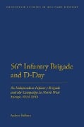 Cover-Bild zum Titel '56th Infantry Brigade and D-Day' von 'Andrew Holborn'