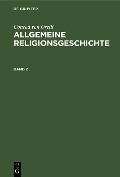 Cover-Bild zum Titel 'Conrad von Orelli: Allgemeine Religionsgeschichte. Band 2' von 'Conrad Von Orelli'
