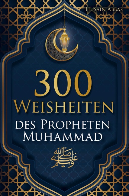 300 Weisheiten des Propheten Muhammad ¿ - Husain Abbas