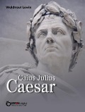 Cover-Bild zum Titel 'Gaius Julius Caesar' von 'Waldtraut Lewin'