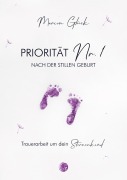 Cover-Bild zum Titel 'Priorität Nr. 1 nach der stillen Geburt' von 'Marion Glück'