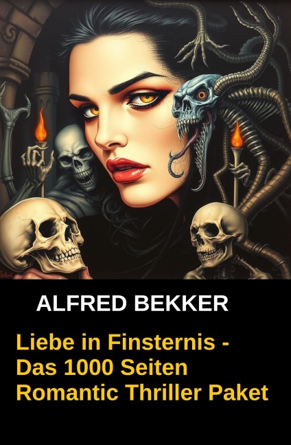 Liebe in Finsternis - Das 1000 Seiten Romantic Thriller Paket - Alfred Bekker