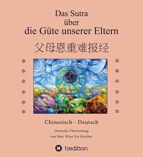 Das Sutra über die Güte unserer Eltern - Shay Whar Kroeber