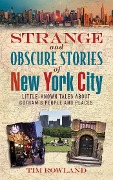 Cover-Bild zum Titel 'Strange and Obscure Stories of New York City' von 'Tim Rowland'