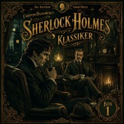 Cover-Bild zum Titel 'Christoph Hackenbergs Sherlock Holmes Klassiker-Box 1' von 'Arthur Conan Doyle'