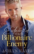 Cover-Bild zum Titel 'Entwined With My Billionaire Enemy' von 'Ashlyn Hayes'