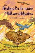Cover-Bild zum Titel 'The Perilous Performance at Milkweed Meadow' von 'Elaine Dimopoulos'