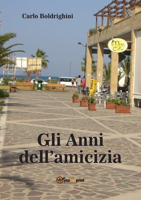 Gli anni dell'amicizia - Carlo Boldrighini