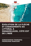 Cover-Bild zum Titel 'ÉVOLUTION DE LA FLÈCHE ET CHANGEMENTS DU LITTORAL À MANAMELKUDI, CÔTE EST DE L'INDE' von 'Kongeswaran Thangaraj, Premkumar Manickam'