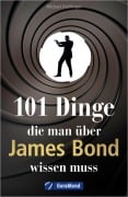 Cover-Bild zum Titel '101 Dinge, die man über James Bond wissen muss' von 'Michael Dörflinger'