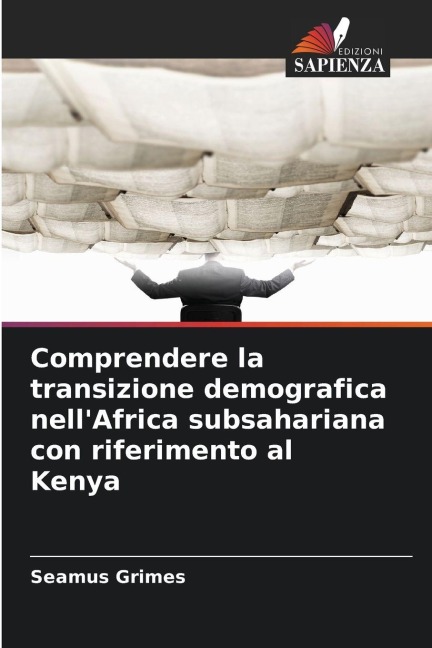 Comprendere la transizione demografica nell'Africa subsahariana con riferimento al Kenya - Seamus Grimes
