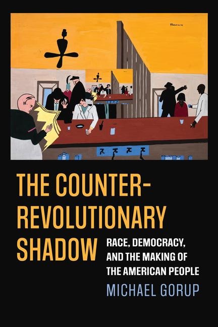 The Counterrevolutionary Shadow - Michael Gorup