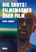 Cover-Bild zum Titel 'BIG SHOTS! Filmemacher über Film' von 'Henry Carroll'