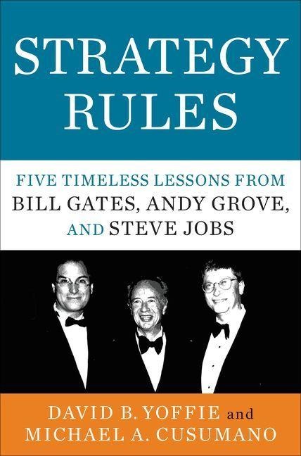 Strategy Rules - David B Yoffie, Michael A Cusumano