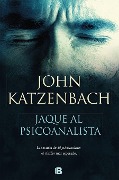 Cover-Bild zum Titel 'Jaque Al Psicoanalista / The Analyst' von 'John Katzenbach'