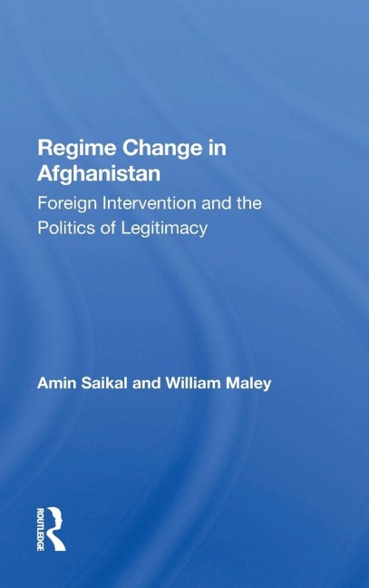 Regime Change In Afghanistan - Amin Saikal, William Maley