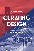 Cover-Bild zum Titel 'Curating Design' von 'Donna Loveday'