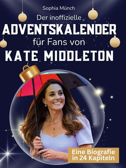 Der inoffizielle Adventskalender für Fans von Kate Middleton - Sophia Münch