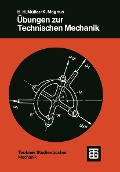 Cover-Bild zum Titel 'Übungen zur Technischen Mechanik' von 'Hans Heinrich Müller, Kurt Magnus'