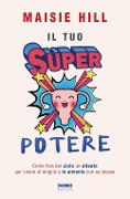 Cover-Bild zum Titel 'Il tuo superpotere. Come fare del ciclo un alleato per vivere al meglio e in armonia con se stesse' von 'Maisie Hill'