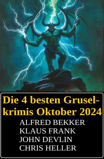 Die 4 besten Gruselkrimis Oktober 2024 - Alfred Bekker, Klaus Frank, John Devlin, Chris Heller