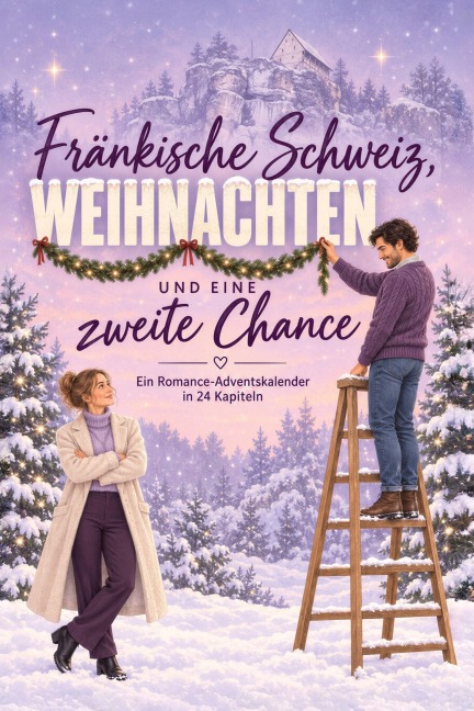 Fränkische Schweiz, Weihnachten und eine zweite Chance - Charlotte Friedrich