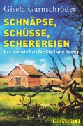 Cover-Bild zum Titel 'Schnäpse, Schüsse, Scherereien' von 'Gisela Garnschröder'