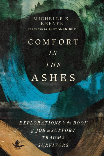 Comfort in the Ashes - Michelle K. Keener