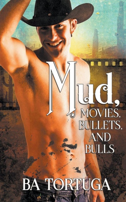 Mud, Movies, Bullets, and Bulls - Ba Tortuga