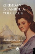 Cover-Bild zum Titel 'Kirimdan Istanbula Yolculuk' von 'Elizabeth Lady Craven'
