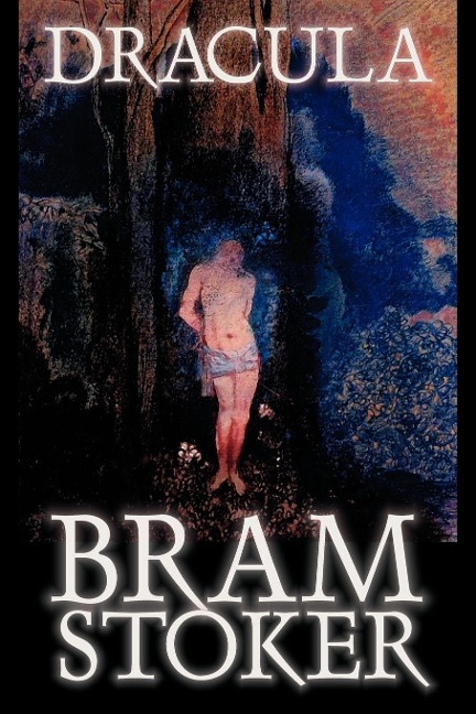 Dracula by Bram Stoker, Fiction, Classics, Horror - Bram Stoker