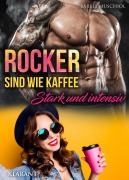 Cover-Bild zum Titel 'Rocker sind wie Kaffee. Stark und intensiv' von 'Bärbel Muschiol'