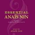 Essential Anais Nin Lib/E - Anaïs Nin