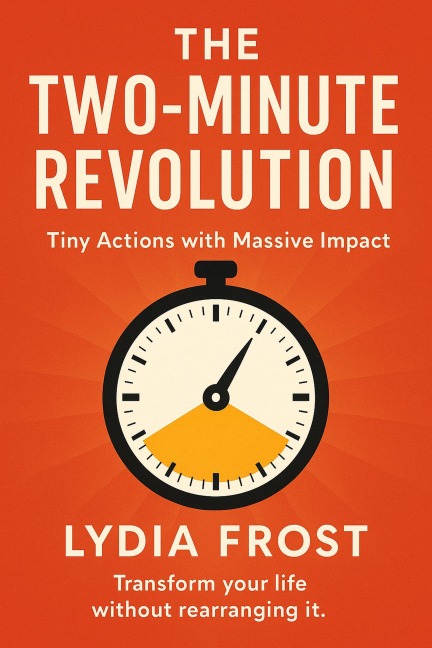 The Two-Minute Revolution: Tiny Actions with Massive Impact - Lydia Frost