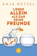 Cover-Bild zum Titel 'Lieber allein als gar keine Freunde' von 'Anja Rützel'
