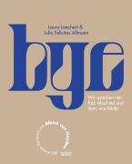 Cover-Bild zum Titel 'Bye' von 'Julia Felicitas Allmann, Laura Letschert'