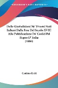 Delle Giurisdizioni Ne' Diversi Stati Italiani Dalla Fine Del Secolo XVIII Alla Pubblicazione De' Codici Pel Regno D' Italia (1886) - Cosimo Ratti