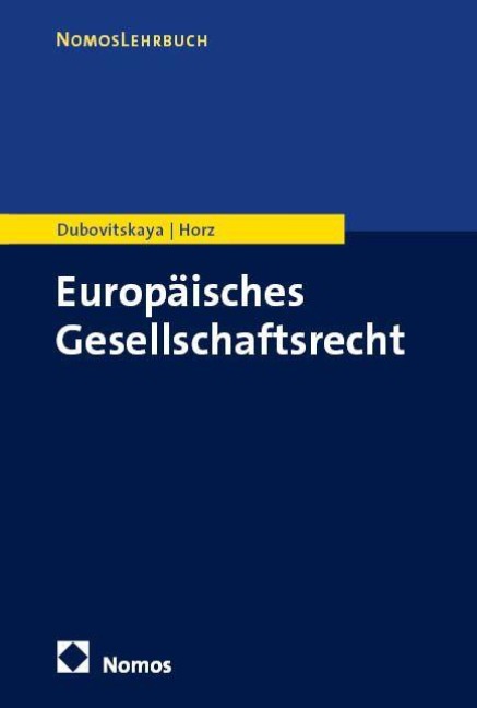 Europäisches Gesellschaftsrecht - Elena Dubovitskaya, Christian Horz