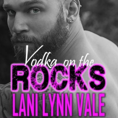 Vodka on the Rocks Lib/E - Lani Lynn Vale