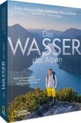 Cover-Bild zum Titel 'Das Wasser der Alpen' von 'Felix Neureuther, Christian Neureuther, Bernd Ritschel, Michael Ruhland'